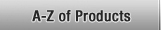 A-Z of Products
